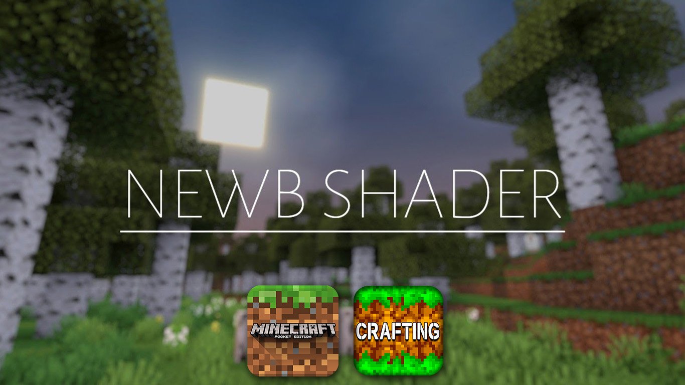 Newb Shader – Shader Siêu đẹp cho MCPE/Bedrock