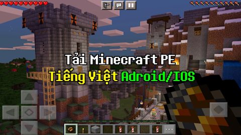Tải Minecraft PE APK – Minecraft PE Tiếng Việt cho điện thoại Android/IOS