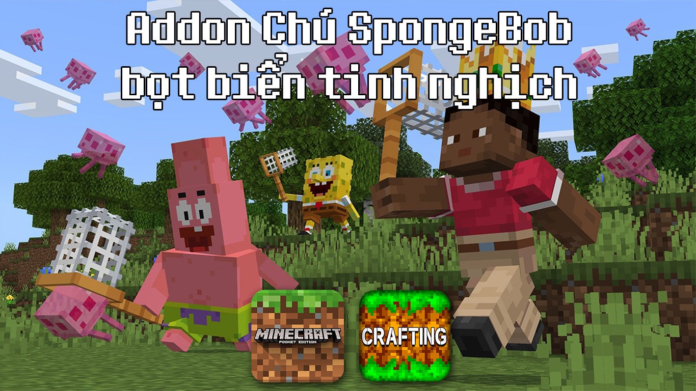 Addon Chú bọt biển tinh nghịch SpongeBob Marketplace cho MCPE/Bedrock