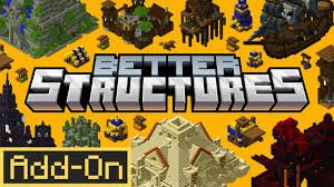 Better Structures Add-On dành cho Minecraft Bedrock/MCPE